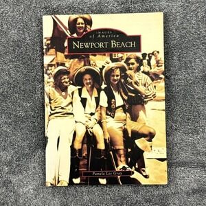 Newport Beach California Images of‎ America Pamela Lee Gray Arcadia History